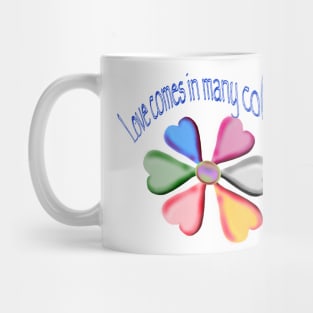 Love Comes in Many Colors Mug